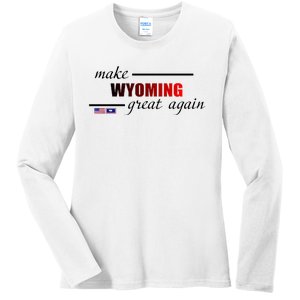 Make West Wyoming Great Again Ladies Long Sleeve Shirt