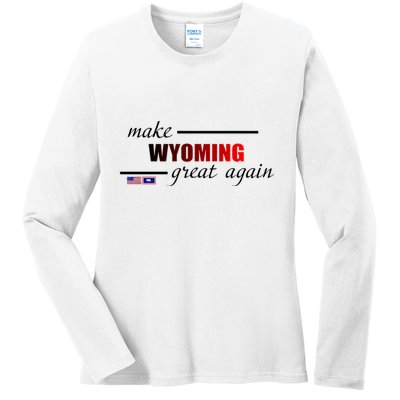 Make West Wyoming Great Again Ladies Long Sleeve Shirt
