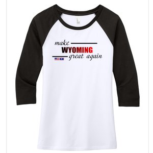 Make West Wyoming Great Again Women's Tri-Blend 3/4-Sleeve Raglan Shirt