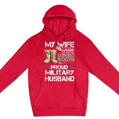 My Wife Wears Combat Boots Proud Military Husband Cute Gift Premium Pullover Hoodie