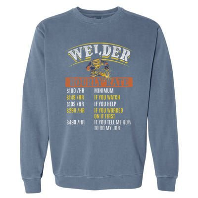 Metal Worker Welding MIG Welder Funny Welder Hourly Rate Garment-Dyed Sweatshirt