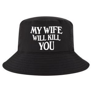 My Wife Will Kill You Funny Husband Warning Cool Comfort Performance Bucket Hat