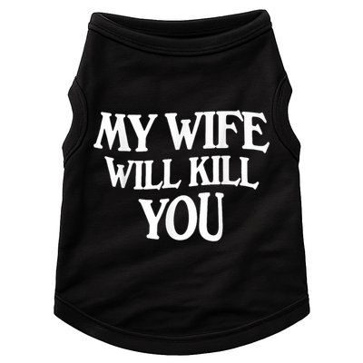 My Wife Will Kill You Funny Husband Warning Doggie Tank