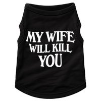 My Wife Will Kill You Funny Husband Warning Doggie Tank