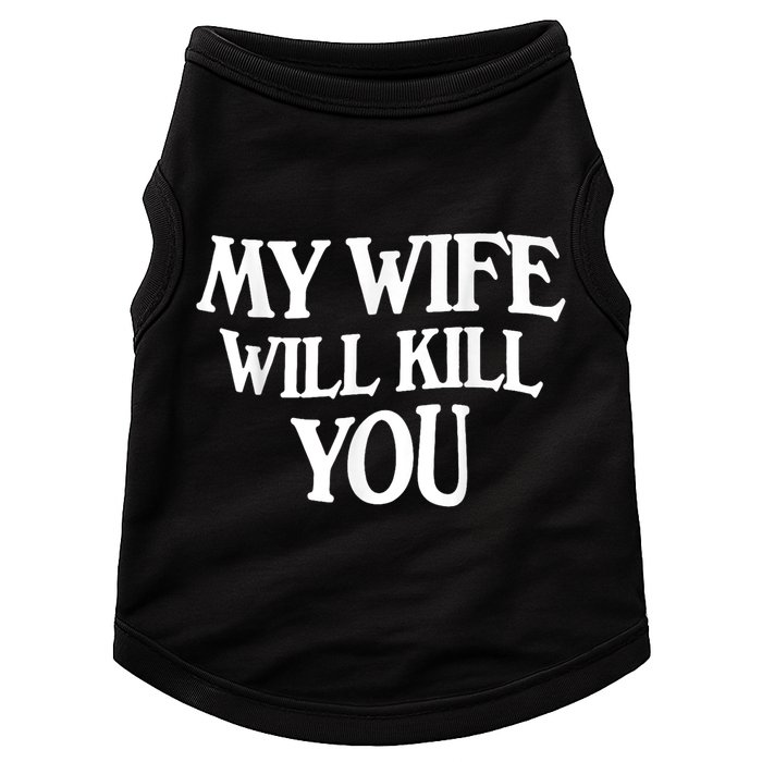 My Wife Will Kill You Funny Husband Warning Doggie Tank