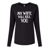 My Wife Will Kill You Funny Husband Warning Womens Cotton Relaxed Long Sleeve T-Shirt