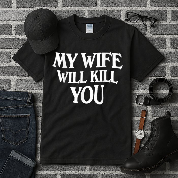 My Wife Will Kill You Funny Husband Warning Tall T-Shirt