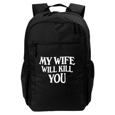 My Wife Will Kill You Funny Husband Warning Backpack