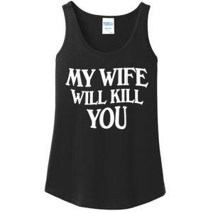 My Wife Will Kill You Funny Husband Warning Ladies Essential Tank