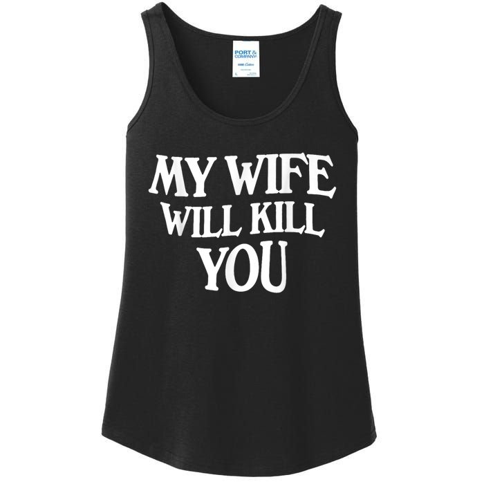 My Wife Will Kill You Funny Husband Warning Ladies Essential Tank