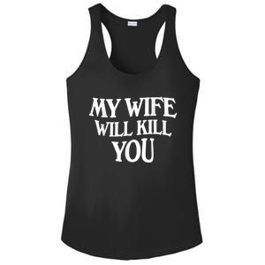 My Wife Will Kill You Funny Husband Warning Ladies PosiCharge Competitor Racerback Tank