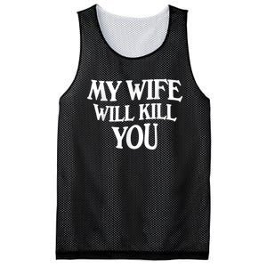 My Wife Will Kill You Funny Husband Warning Mesh Reversible Basketball Jersey Tank