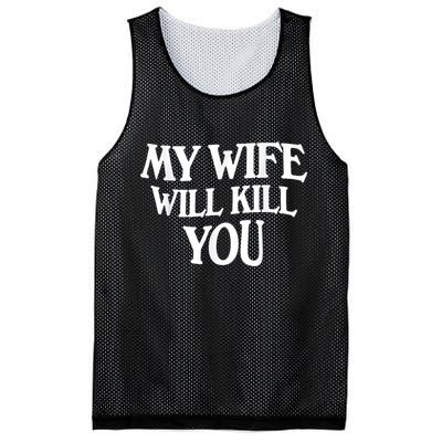 My Wife Will Kill You Funny Husband Warning Mesh Reversible Basketball Jersey Tank