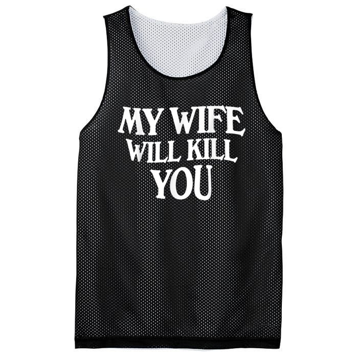 My Wife Will Kill You Funny Husband Warning Mesh Reversible Basketball Jersey Tank