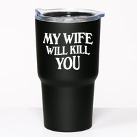 My Wife Will Kill You Funny Husband Warning Tumbler