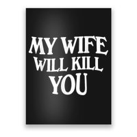 My Wife Will Kill You Funny Husband Warning Poster