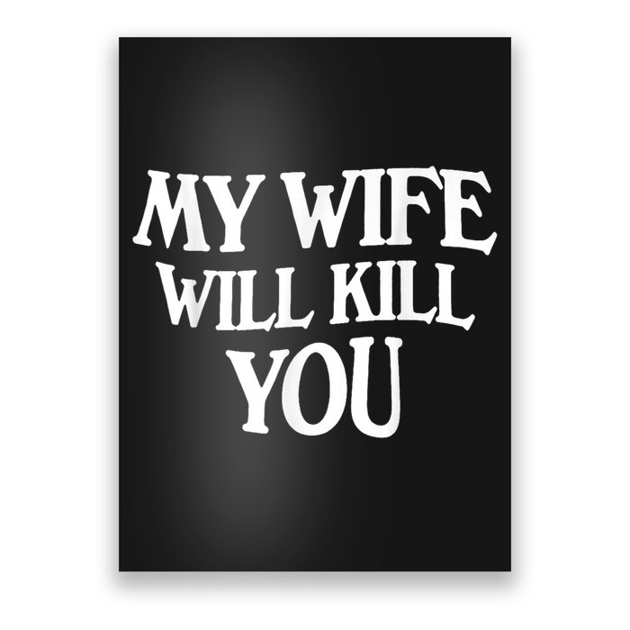 My Wife Will Kill You Funny Husband Warning Poster