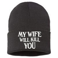 My Wife Will Kill You Funny Husband Warning Sustainable Knit Beanie