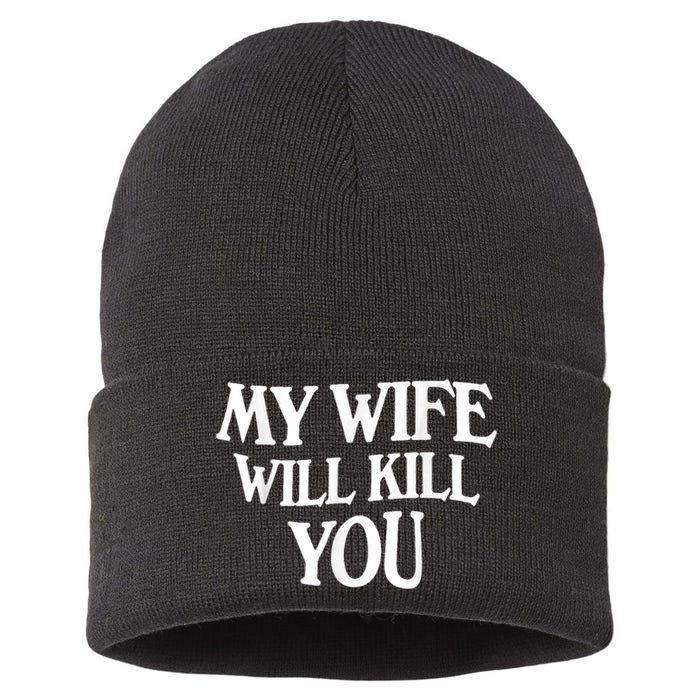 My Wife Will Kill You Funny Husband Warning Sustainable Knit Beanie