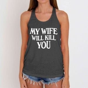 My Wife Will Kill You Funny Husband Warning Women's Knotted Racerback Tank