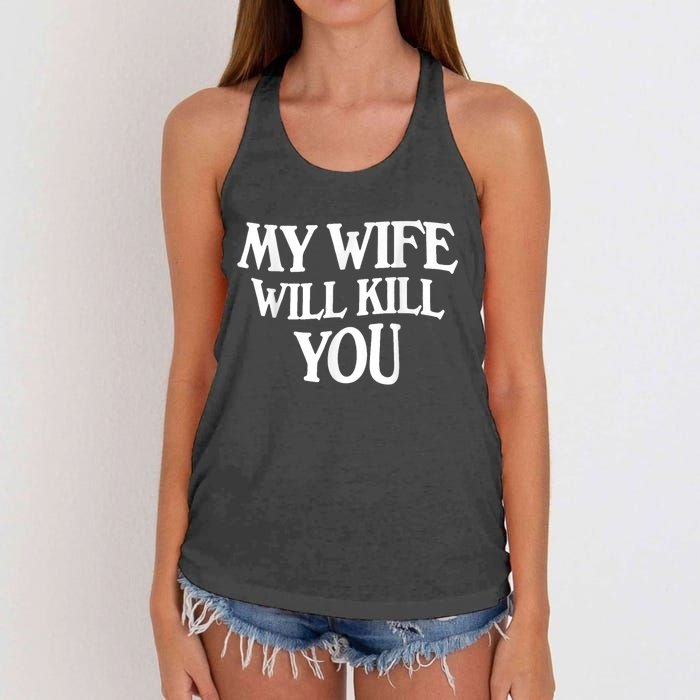 My Wife Will Kill You Funny Husband Warning Women's Knotted Racerback Tank