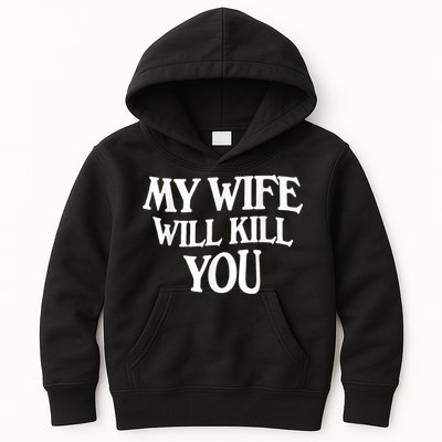 My Wife Will Kill You Funny Husband Warning Kids Hoodie