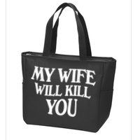 My Wife Will Kill You Funny Husband Warning Zip Tote Bag