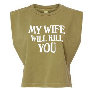 My Wife Will Kill You Funny Husband Warning Garment-Dyed Women's Muscle Tee