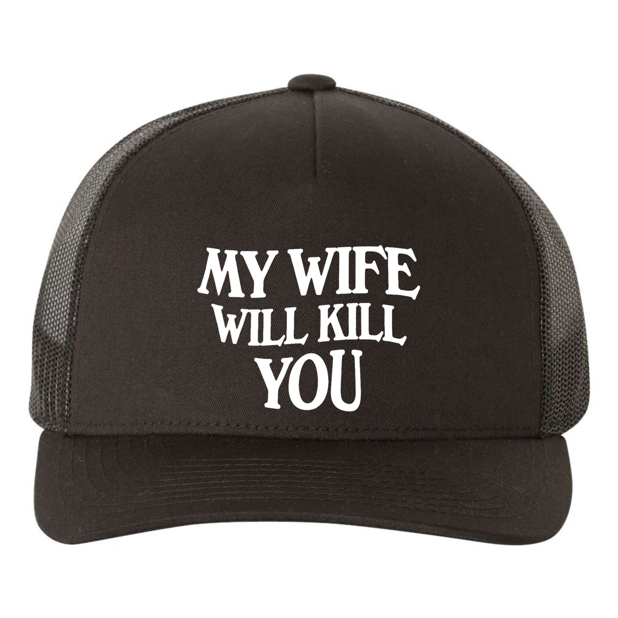 My Wife Will Kill You Yupoong Adult 5-Panel Trucker Hat