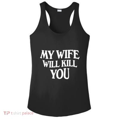 My Wife Will Kill You Ladies PosiCharge Competitor Racerback Tank