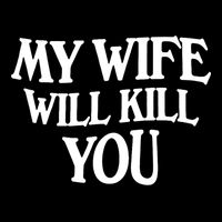 My Wife Will Kill You Womens Tank Top