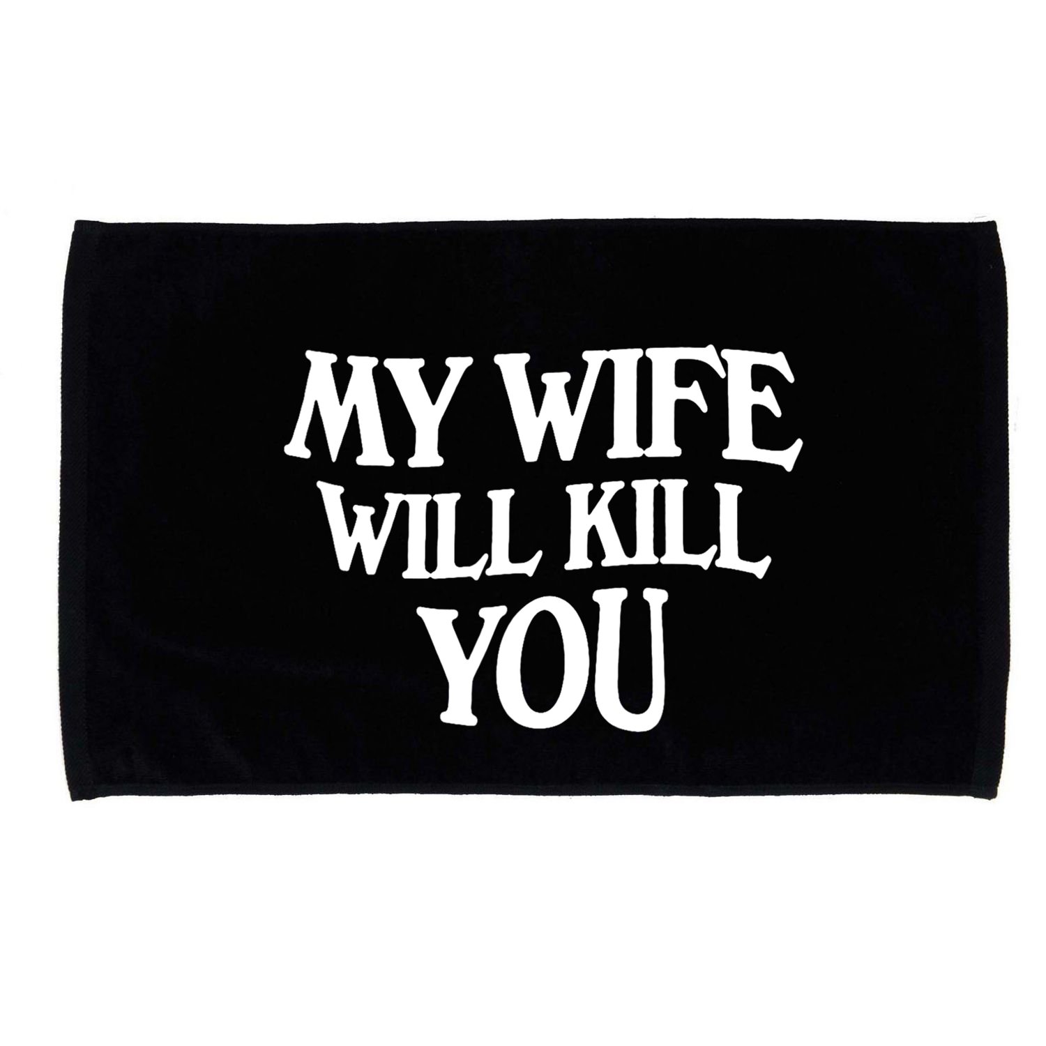 My Wife Will Kill You Microfiber Hand Towel