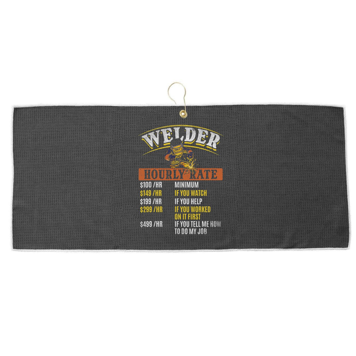 Metal Worker Welding MIG Welder Funny Welder Hourly Rate Large Microfiber Waffle Golf Towel