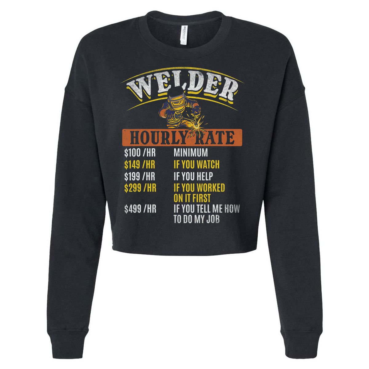 Metal Worker Welding MIG Welder Funny Welder Hourly Rate Cropped Pullover Crew