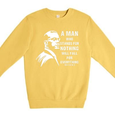 Malcolm X A Man Who Stands For Nothing Will Fall For Black History Month Premium Crewneck Sweatshirt