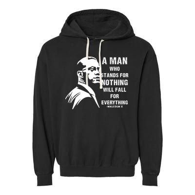Malcolm X A Man Who Stands For Nothing Will Fall For Black History Month Garment-Dyed Fleece Hoodie