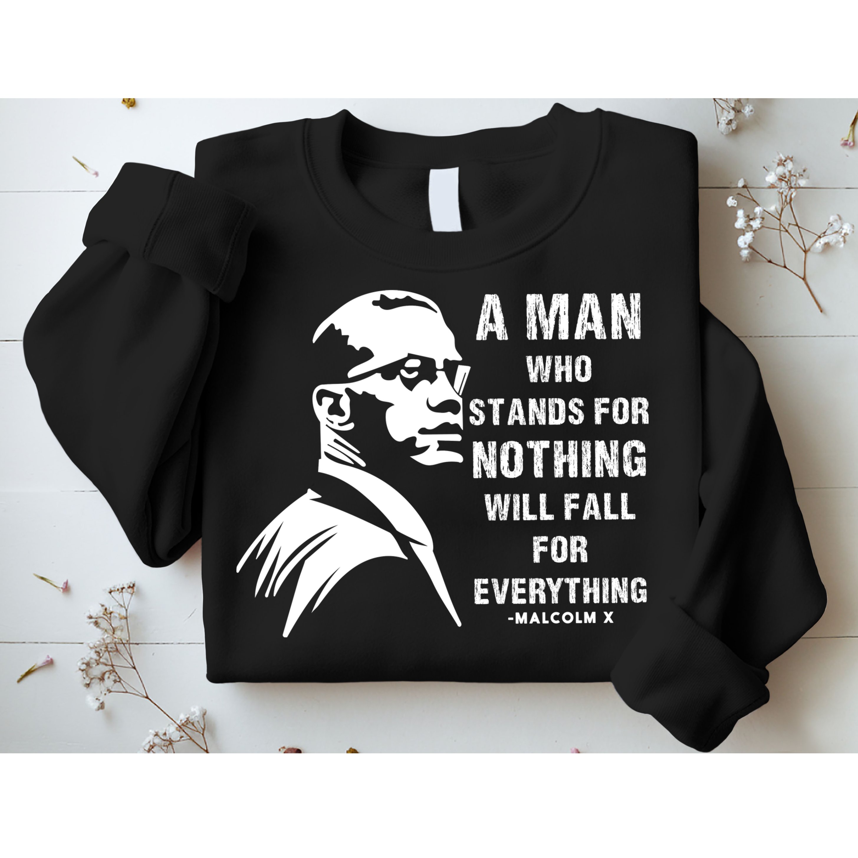 Malcolm X A Man Who Stands For Nothing Will Fall For Black History Month Sweatshirt