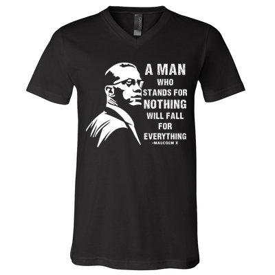Malcolm X A Man Who Stands For Nothing Will Fall For Black History Month V-Neck T-Shirt
