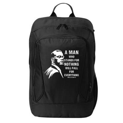 Malcolm X A Man Who Stands For Nothing Will Fall For Black History Month City Backpack