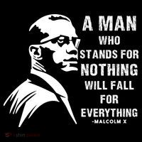Malcolm X A Man Who Stands For Nothing Will Fall For Black History Month Poster