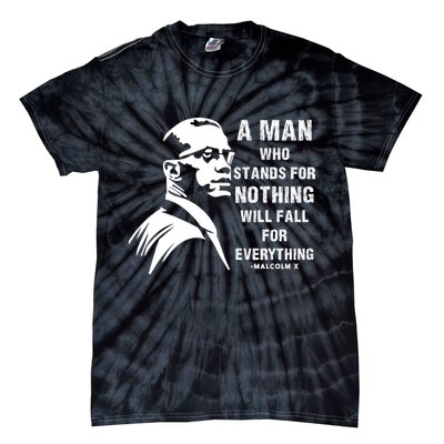 Malcolm X A Man Who Stands For Nothing Will Fall For Black History Month Tie-Dye T-Shirt