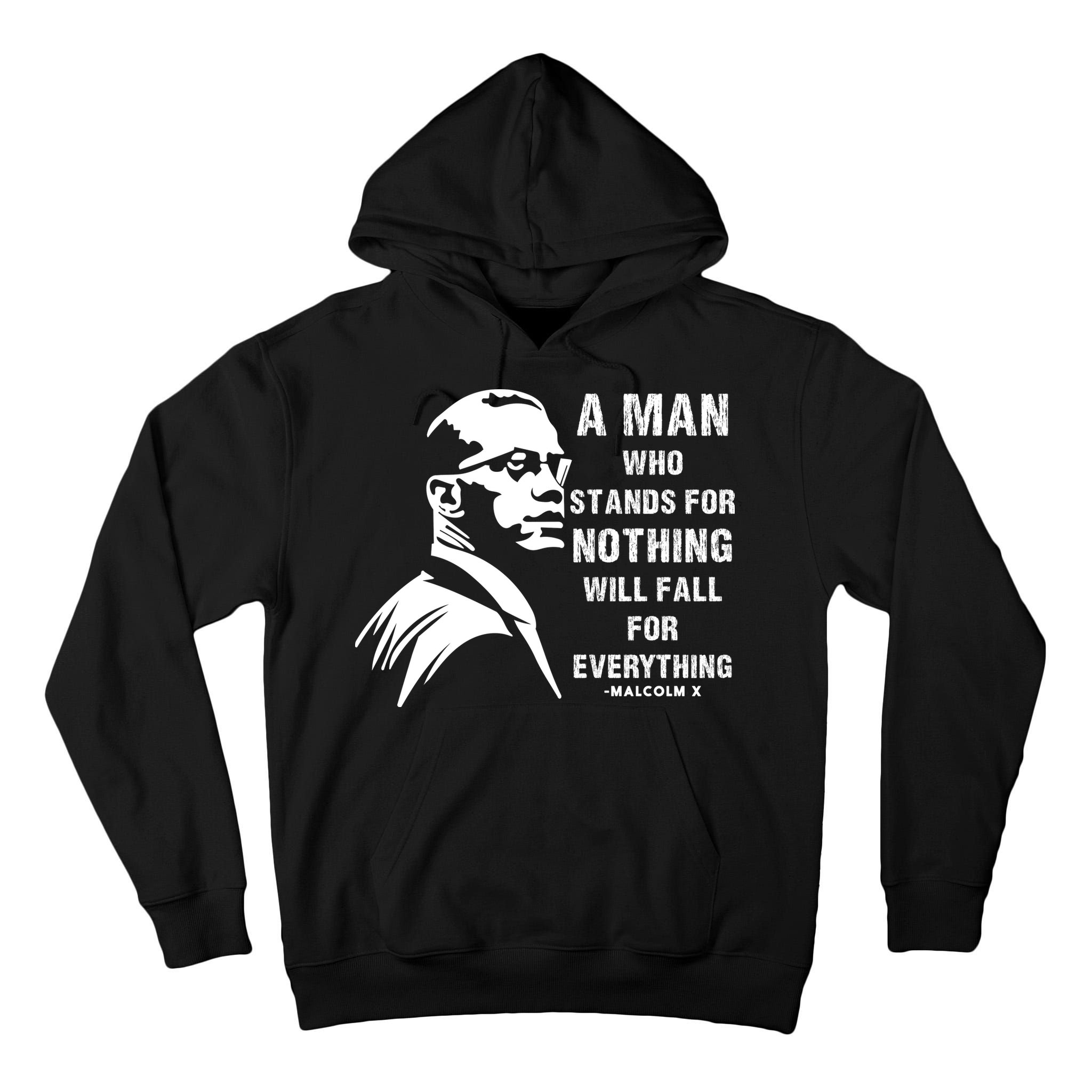 Malcolm X A Man Who Stands For Nothing Will Fall For Black History Month Tall Hoodie