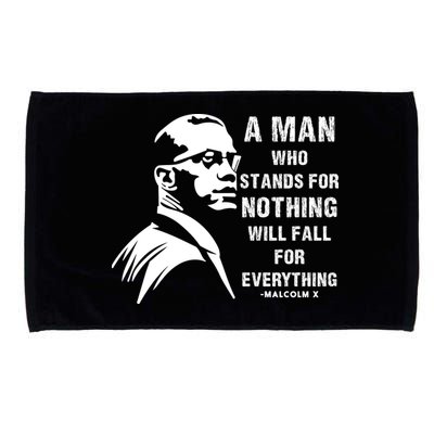 Malcolm X A Man Who Stands For Nothing Will Fall For Black History Month Microfiber Hand Towel