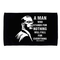 Malcolm X A Man Who Stands For Nothing Will Fall For Black History Month Microfiber Hand Towel
