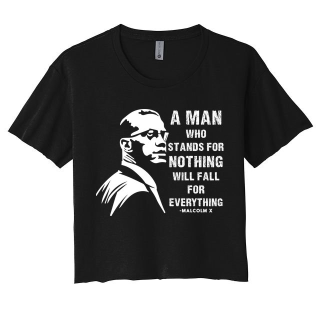 Malcolm X A Man Who Stands For Nothing Will Fall For Black History Month Crop Top