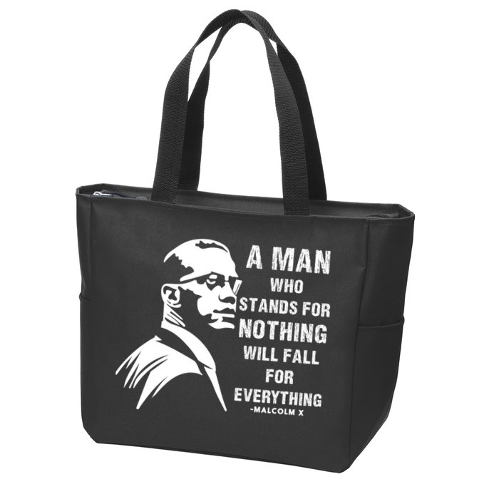 Malcolm X A Man Who Stands For Nothing Will Fall For Black History Month Zip Tote Bag