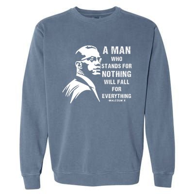 Malcolm X A Man Who Stands For Nothing Will Fall For Black History Month Garment-Dyed Sweatshirt