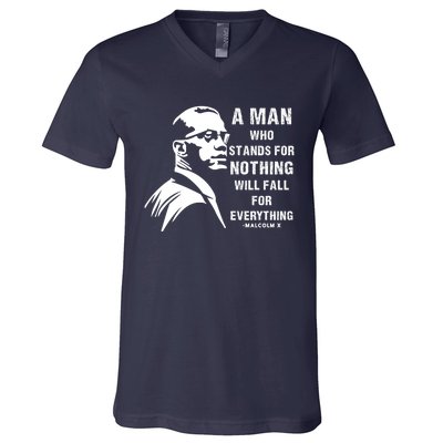 Malcolm X A Man Who Stands For Nothing Will Fall For Black History Month V-Neck T-Shirt