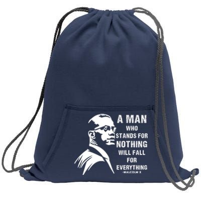 Malcolm X A Man Who Stands For Nothing Will Fall For Black History Month Sweatshirt Cinch Pack Bag