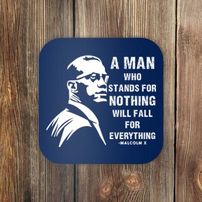 Malcolm X A Man Who Stands For Nothing Will Fall For Black History Month Coaster